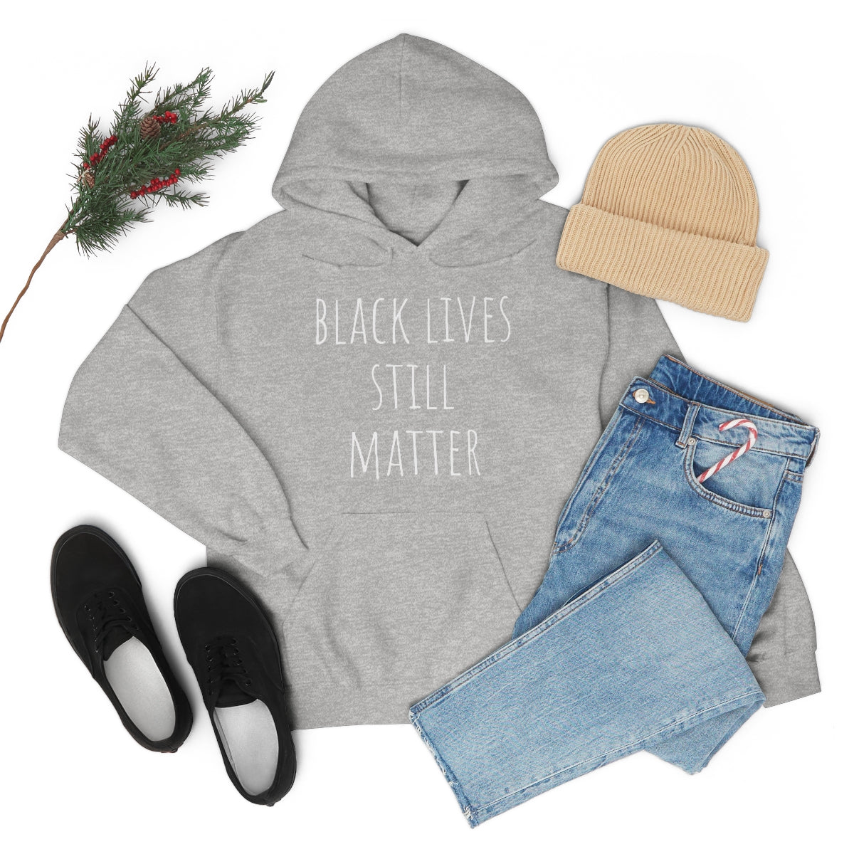 Black Lives STILL Matter Hooded Sweatshirt